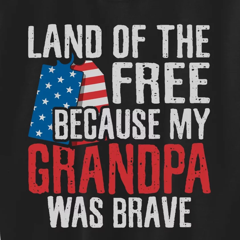 Land Of The Free Because My Grandpa Was Brave Veteran Kids Sweatshirt