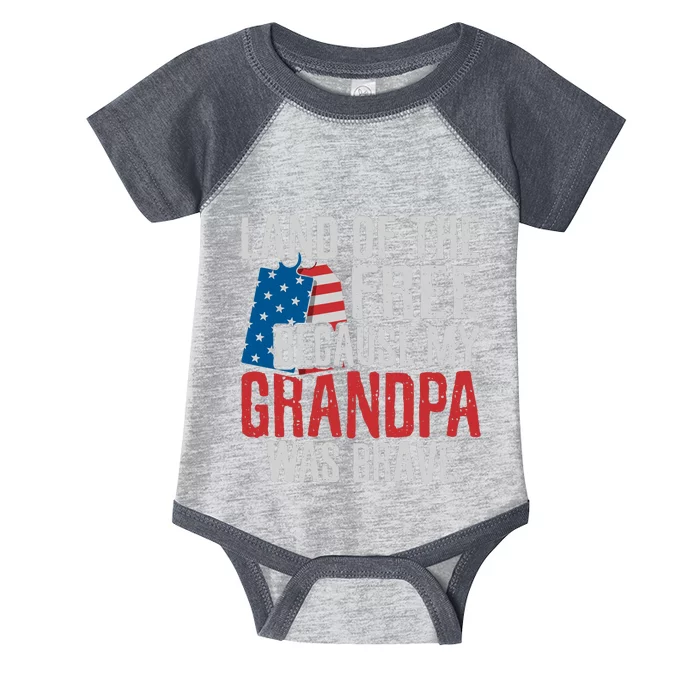 Land Of The Free Because My Grandpa Was Brave Veteran Infant Baby Jersey Bodysuit