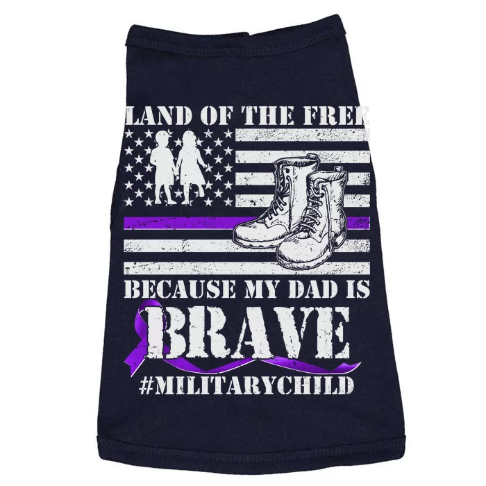 Land Of The Free Because My Dad Is Brave #MilitaryChild Doggie Tank