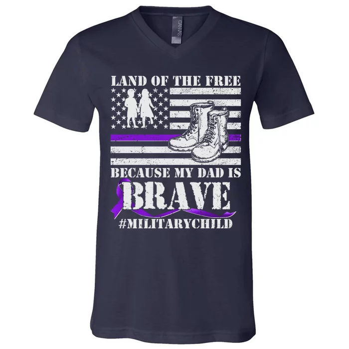 Land Of The Free Because My Dad Is Brave #MilitaryChild V-Neck T-Shirt