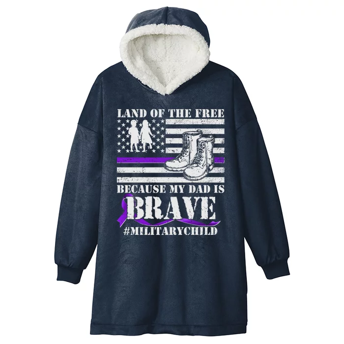 Land Of The Free Because My Dad Is Brave #MilitaryChild Hooded Wearable Blanket