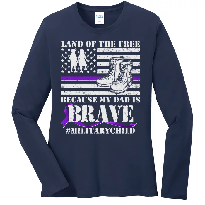 Land Of The Free Because My Dad Is Brave #MilitaryChild Ladies Long Sleeve Shirt