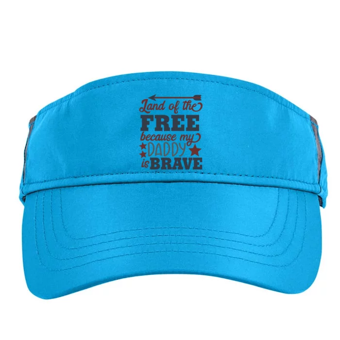 Land Of The Free Because My Daddy Is Brave Gift Adult Drive Performance Visor