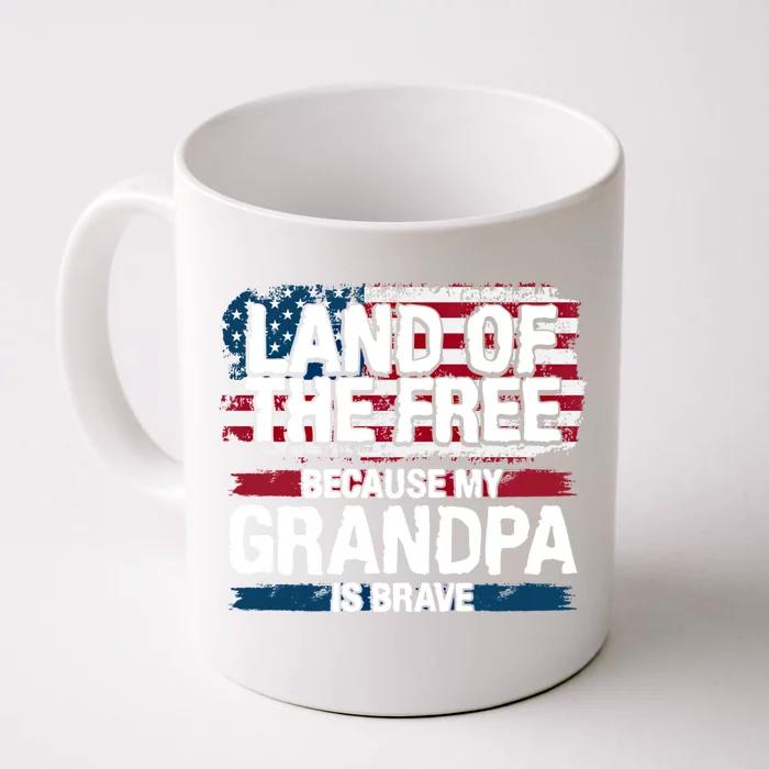 Land Of The Free Because My Grandpa Is Brave Veteran Army Gift Front & Back Coffee Mug