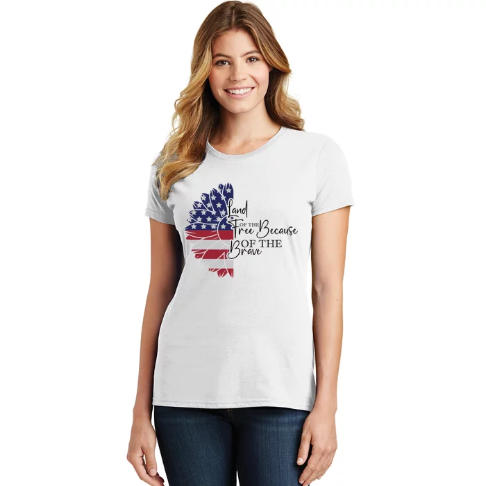 Land Of The Free Because Of The Brave Women's T-Shirt