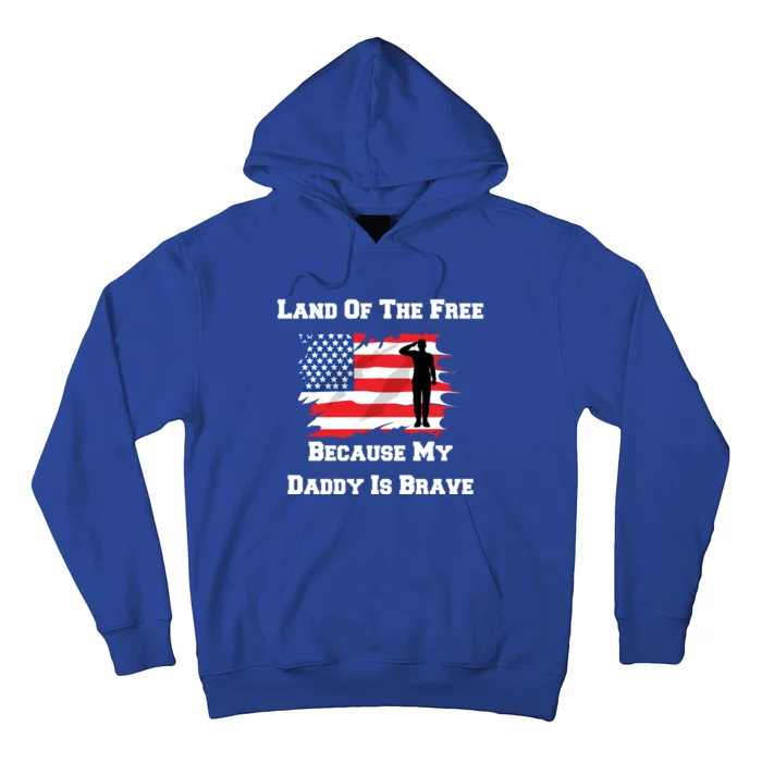 Land Of The Free Because My Daddy Is Brave Military Gift Hoodie