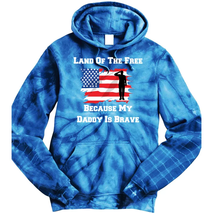 Land Of The Free Because My Daddy Is Brave Military Gift Tie Dye Hoodie