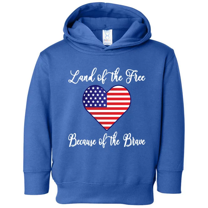 Land Of The Free Because Of The Brave American Flag Heart Gift Toddler Hoodie