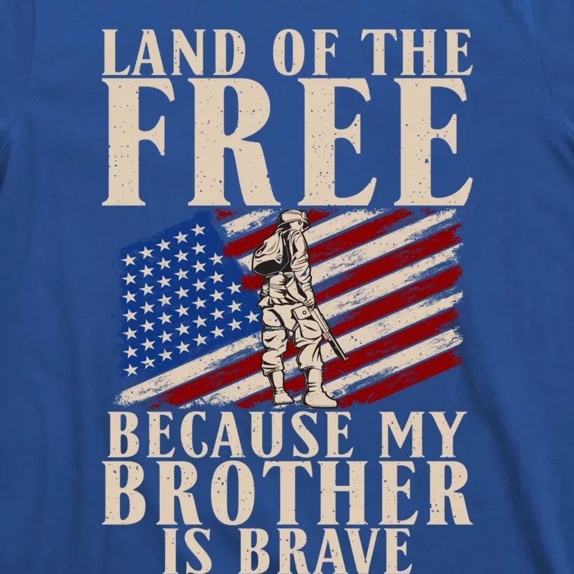 Land Of The Free Because My Brother Is So Brave Vet's Bro Gift T-Shirt