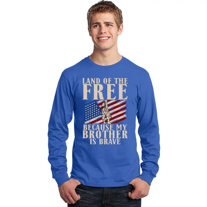 Land Of The Free Because My Brother Is So Brave Vet's Bro Gift Tall Long Sleeve T-Shirt