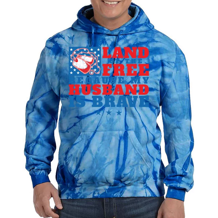 Land Of The Free Because My Husband Is Brave Cool Gift Military Wife Gift Tie Dye Hoodie