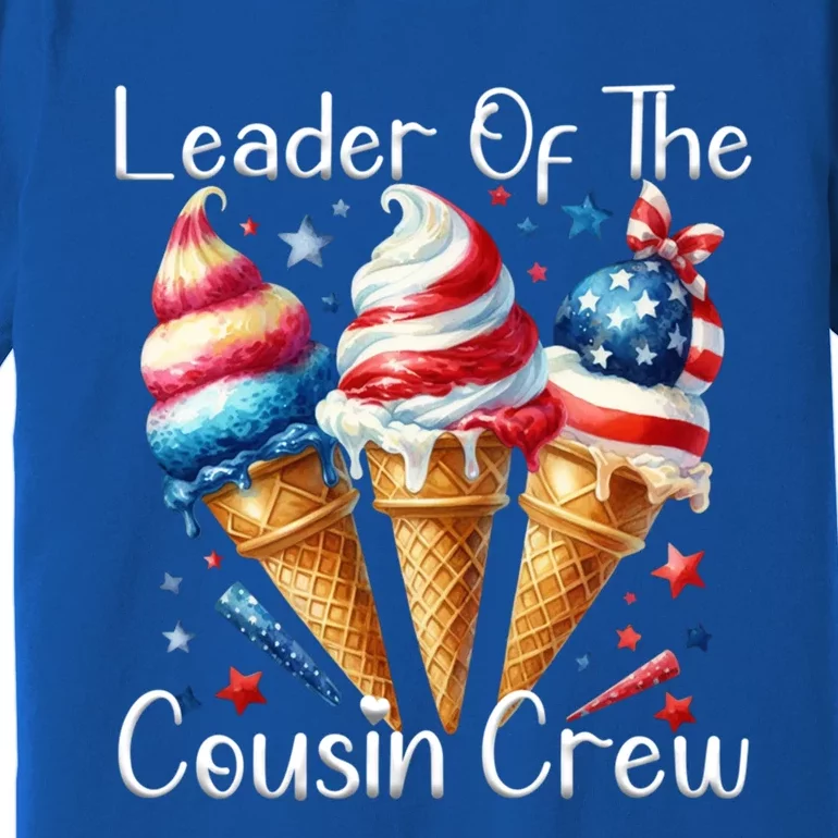 Leader Of The Cousin Crew 4th Of July Ice Cream Us Flag Cute Gift Premium T-Shirt