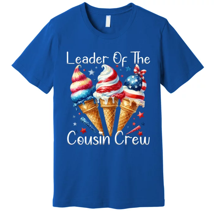 Leader Of The Cousin Crew 4th Of July Ice Cream Us Flag Cute Gift Premium T-Shirt