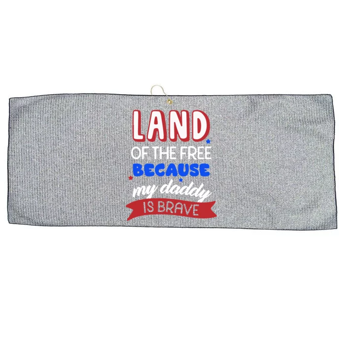 Land Of The Free Because My Daddy Is Brave Memorial Day Cute Gift Large Microfiber Waffle Golf Towel