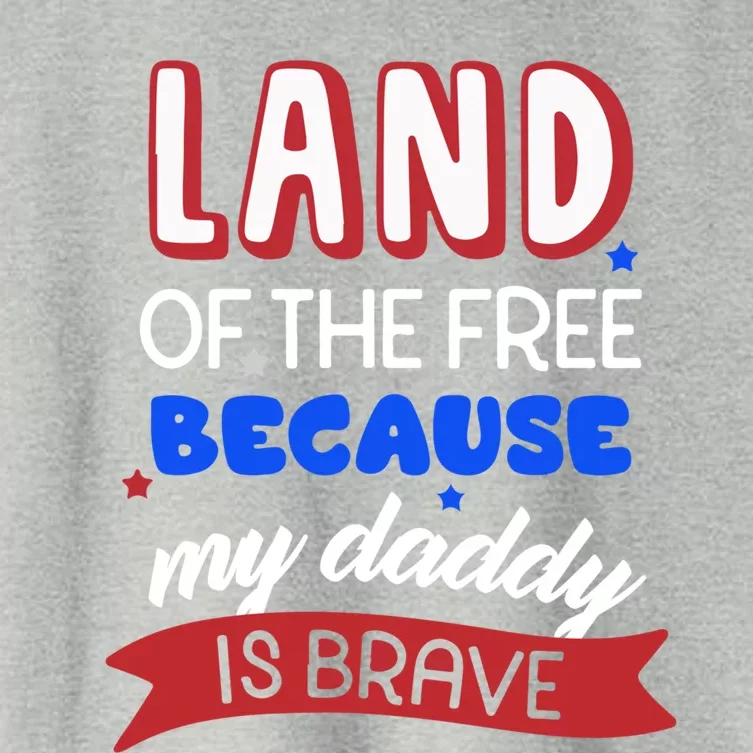 Land Of The Free Because My Daddy Is Brave Memorial Day Cute Gift Women's Crop Top Tee