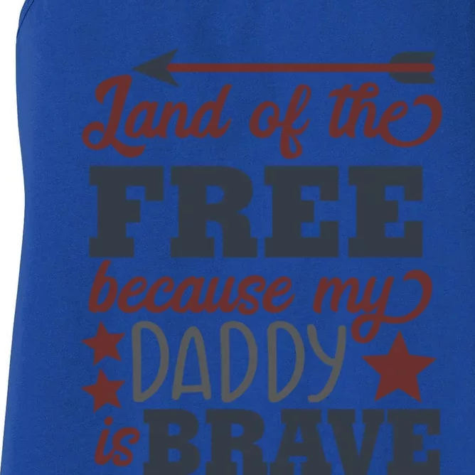 Land Of The Free Because My Daddy Is Brave Gift Women's Racerback Tank