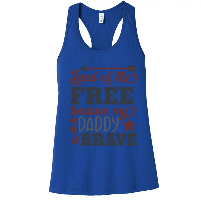 Land Of The Free Because My Daddy Is Brave Gift Women's Racerback Tank