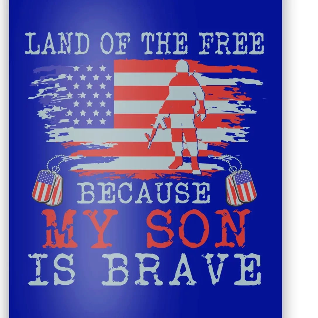 Land Of The Free Because My Son Is Brave Funny Gift Military Son Gift Poster