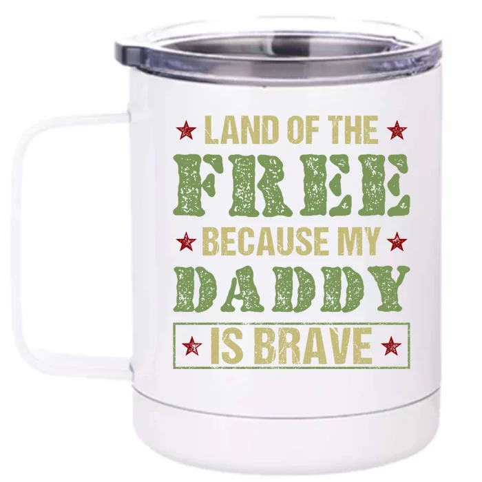 Land Of The Free Because My Daddy Is Brave Veterans Day Cute Gift Front & Back 12oz Stainless Steel Tumbler Cup