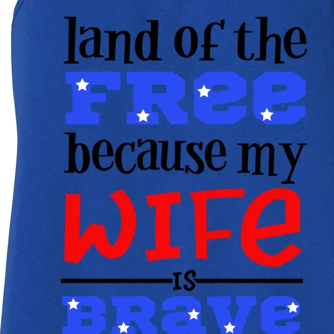 Land Of The Free Because My Wife Is Brave Proud Husband Gift Women's Racerback Tank