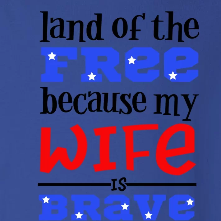 Land Of The Free Because My Wife Is Brave Proud Husband Gift Toddler Long Sleeve Shirt