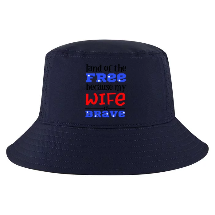 Land Of The Free Because My Wife Is Brave Proud Husband Gift Cool Comfort Performance Bucket Hat