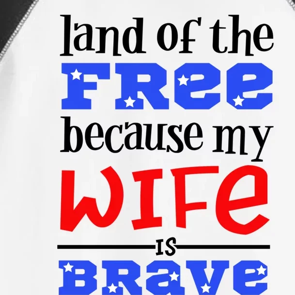 Land Of The Free Because My Wife Is Brave Proud Husband Gift Toddler Fine Jersey T-Shirt