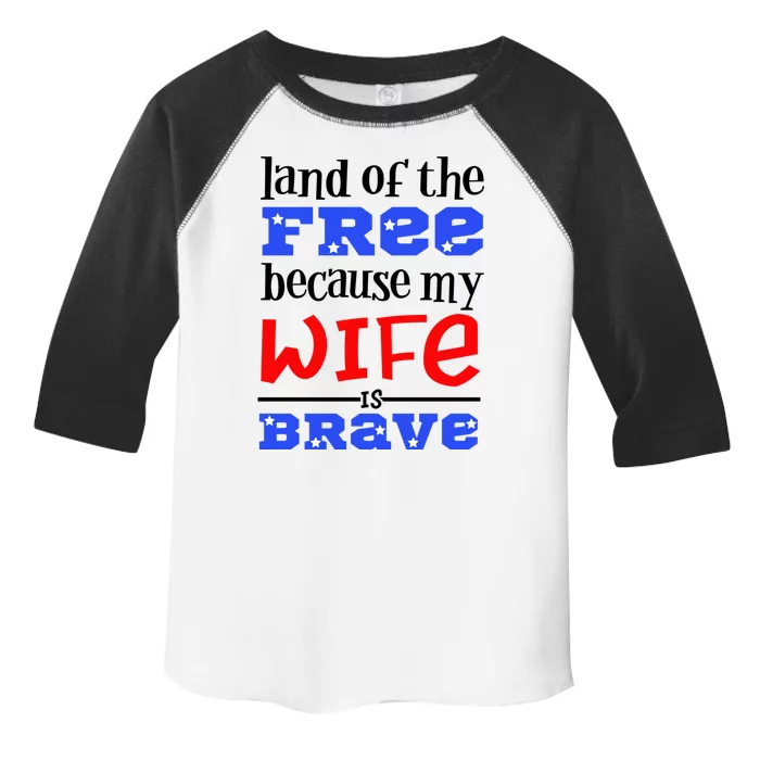 Land Of The Free Because My Wife Is Brave Proud Husband Gift Toddler Fine Jersey T-Shirt