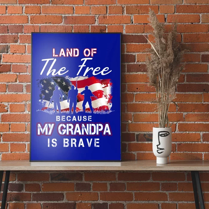 Land Of The Free Because My Grandpa Is Brave Meaningful Gift Poster