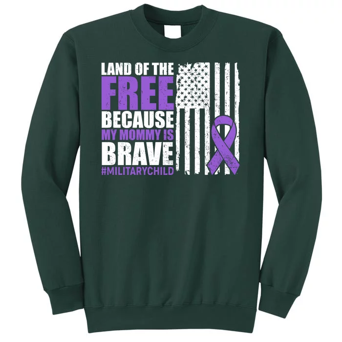 Land Of The Free Because My Mommy Is Brave #Militarychild Sweatshirt