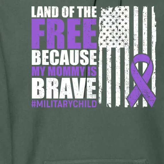 Land Of The Free Because My Mommy Is Brave #Militarychild Premium Hoodie