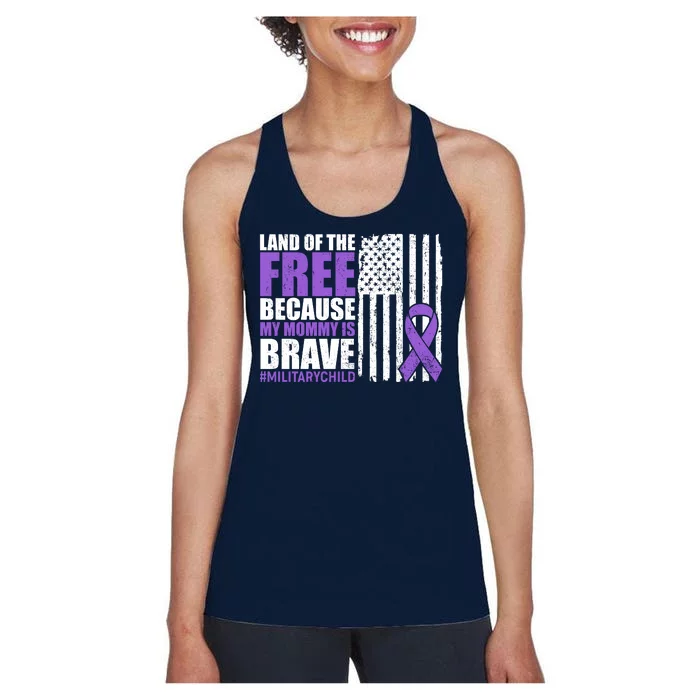 Land Of The Free Because My Mommy Is Brave #Militarychild Women's Racerback Tank