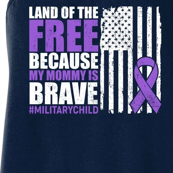 Land Of The Free Because My Mommy Is Brave #Militarychild Women's Racerback Tank