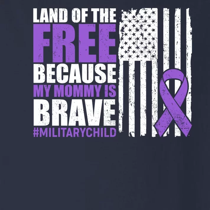 Land Of The Free Because My Mommy Is Brave #Militarychild Toddler Long Sleeve Shirt