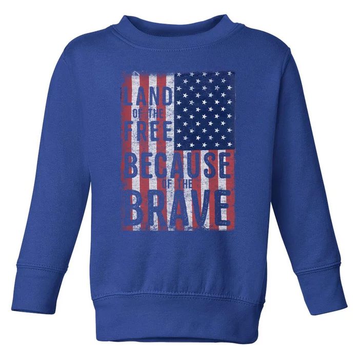 Land Of The Free Because Of The Brave Vintage American Flag Gift Toddler Sweatshirt