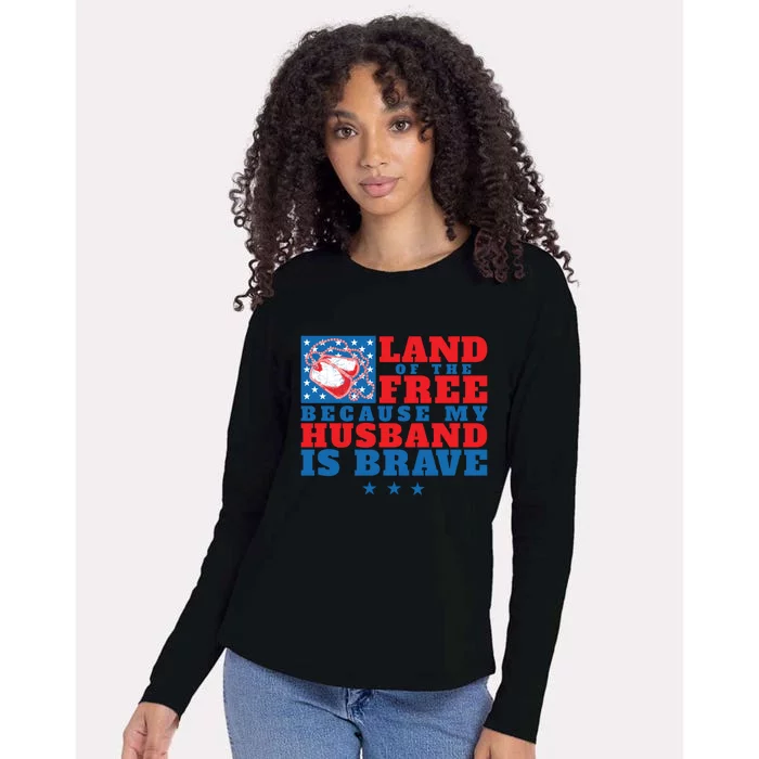 Land Of The Free Because My Husband Is Brave Gift Military Wife Gift Womens Cotton Relaxed Long Sleeve T-Shirt