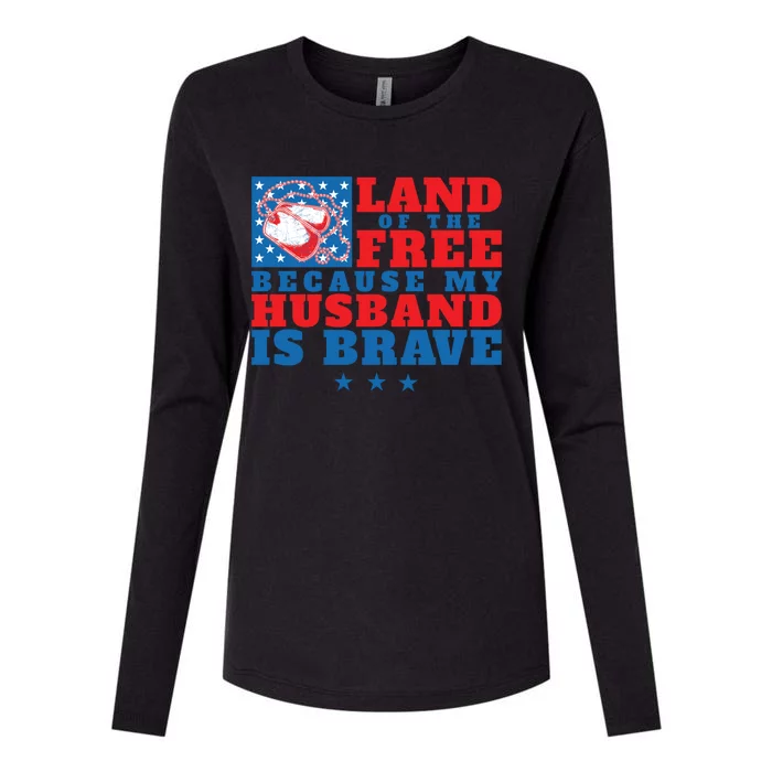 Land Of The Free Because My Husband Is Brave Gift Military Wife Gift Womens Cotton Relaxed Long Sleeve T-Shirt