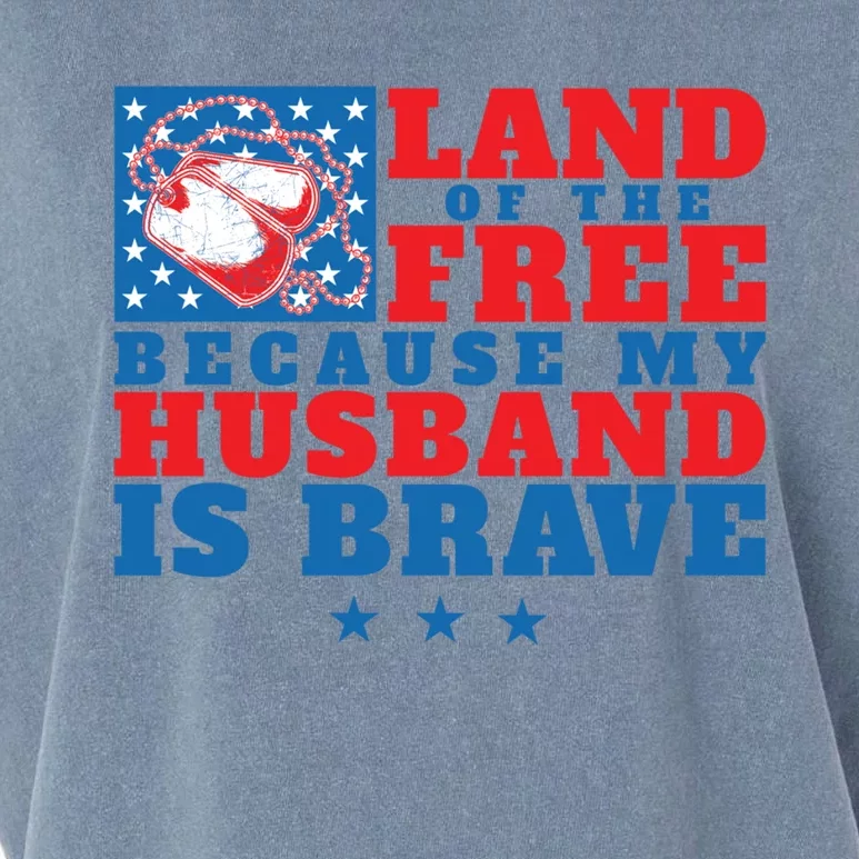 Land Of The Free Because My Husband Is Brave Gift Military Wife Gift Garment-Dyed Women's Muscle Tee