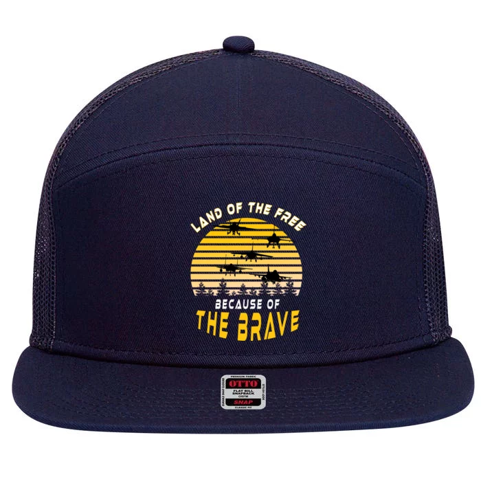 Land Of The Free Because Of The Brave Air Force Dad Meaningful Gift 7 Panel Mesh Trucker Snapback Hat