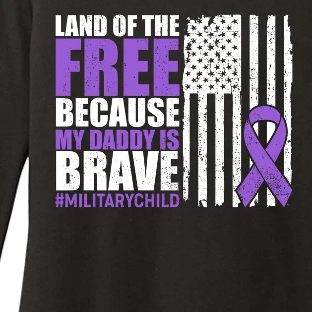 Land Of The Free Because My Daddy Is Brave #Militarychild Womens CVC Long Sleeve Shirt