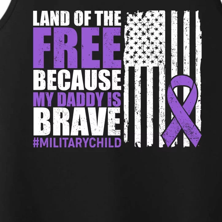 Land Of The Free Because My Daddy Is Brave #Militarychild Performance Tank