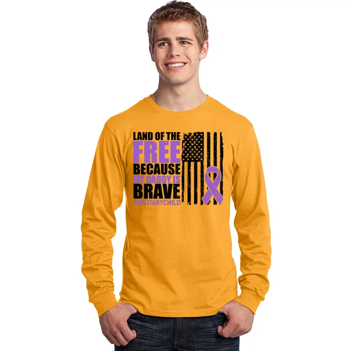 Land Of The Free Because My Daddy Is Brave #Militarychild Long Sleeve Shirt