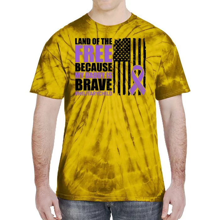 Land Of The Free Because My Daddy Is Brave #Militarychild Tie-Dye T-Shirt