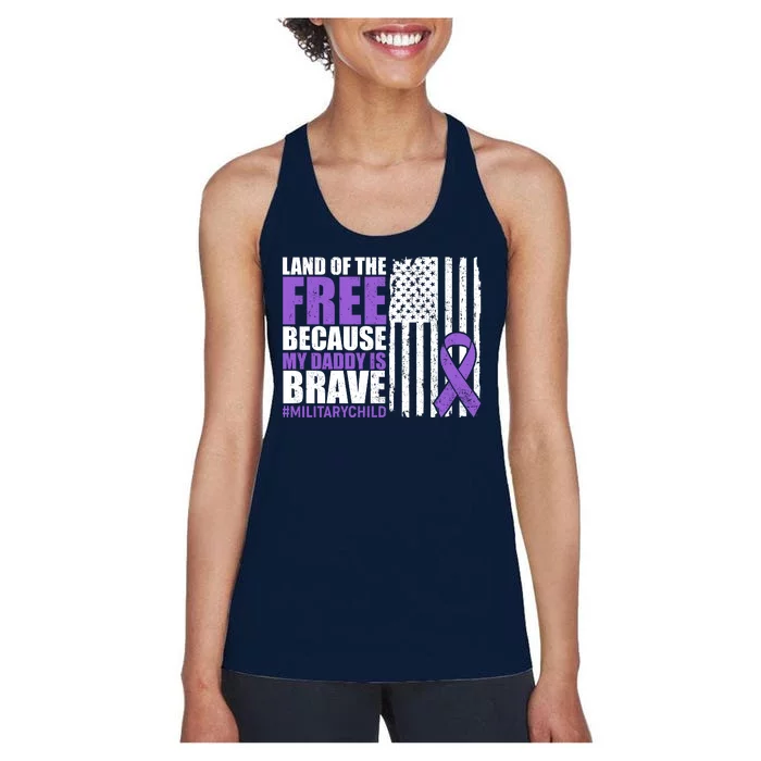 Land Of The Free Because My Daddy Is Brave #Militarychild Women's Racerback Tank