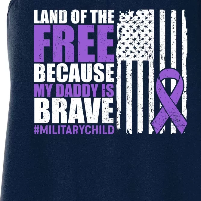 Land Of The Free Because My Daddy Is Brave #Militarychild Women's Racerback Tank