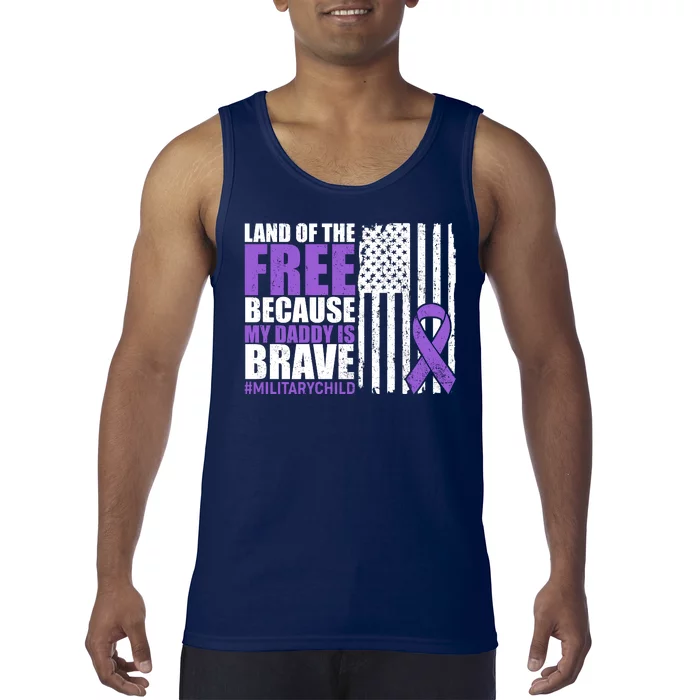 Land Of The Free Because My Daddy Is Brave #Militarychild Tank Top