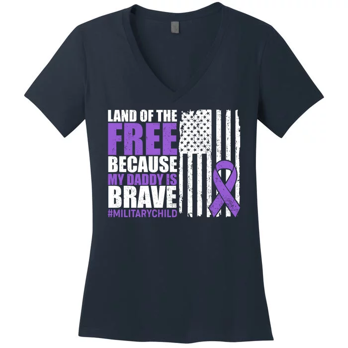 Land Of The Free Because My Daddy Is Brave #Militarychild Women's V-Neck T-Shirt