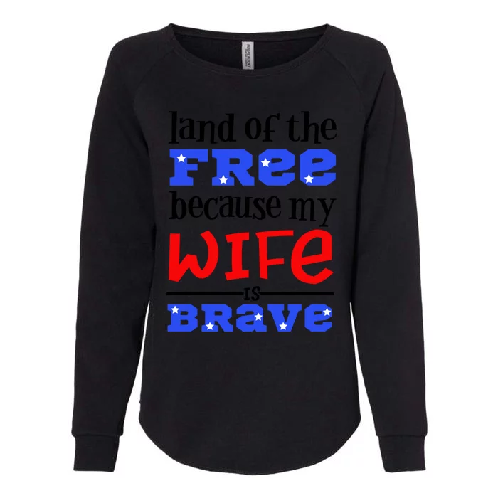 Land Of The Free Because My Wife Is Brave Proud Husband Funny Gift Womens California Wash Sweatshirt