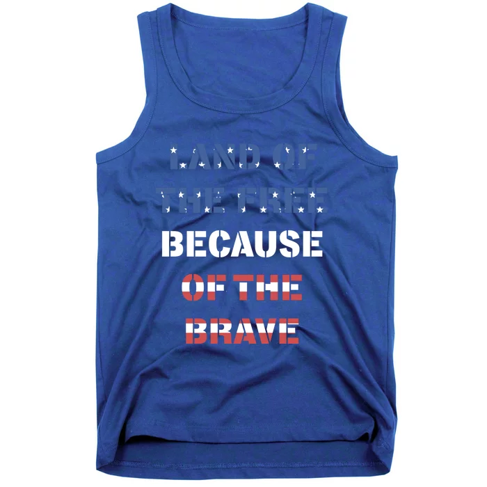 Land Of The Free Because Of The Brave Stars And Stripes Cool Gift Tank Top