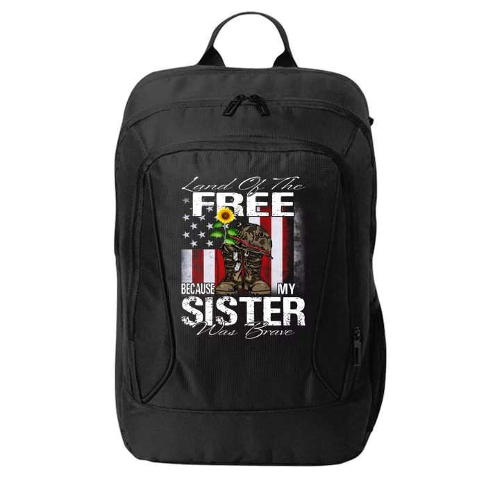 Land Of The Free Because My Sister Is Brave Veteran Gift City Backpack